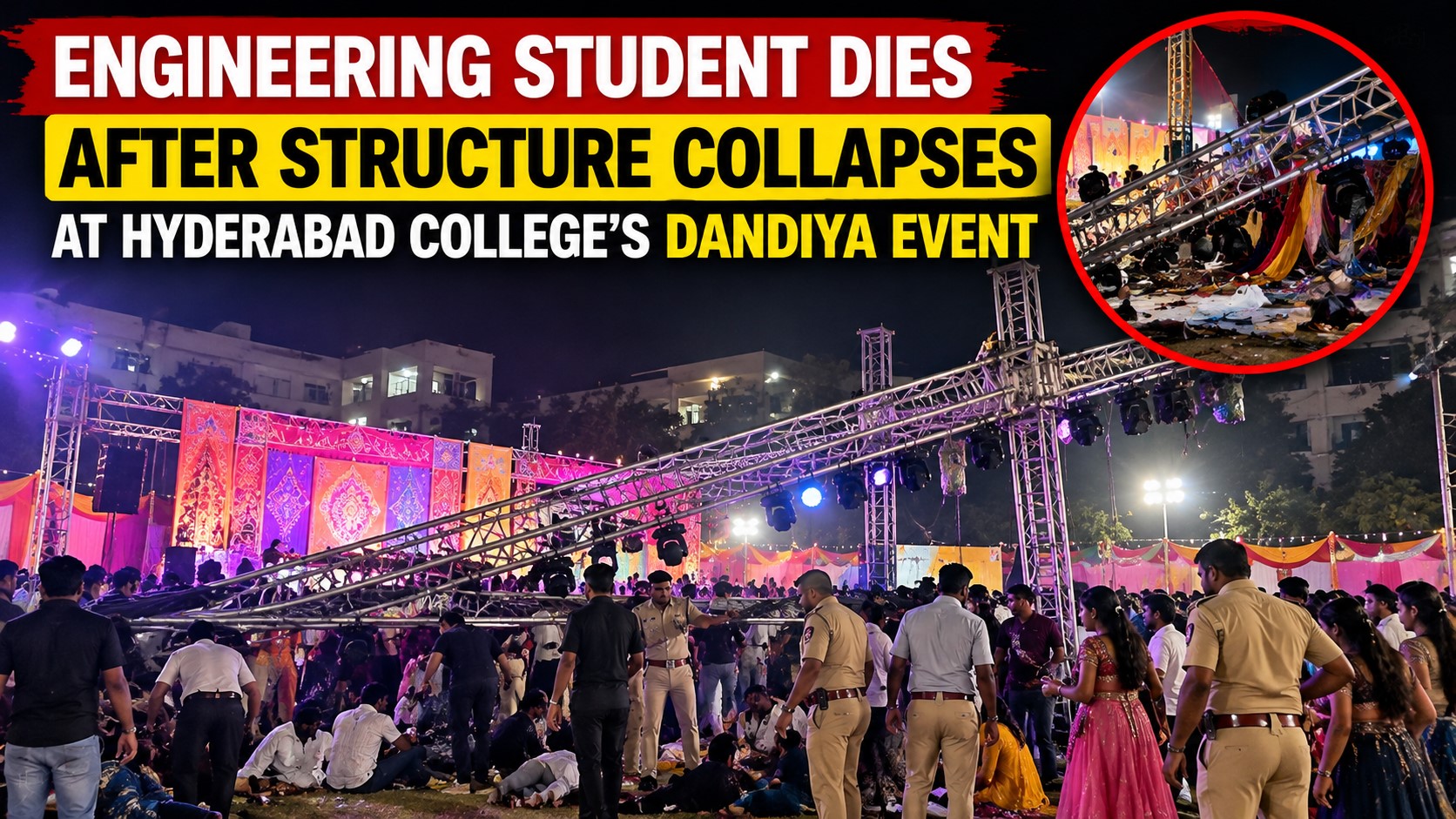 Engineering Student Dies After Structure Collapses at Hyderabad College’s Dandiya Event